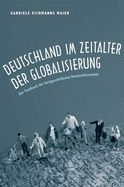 Deutschland Im Zeitalter Der Globalisierung: Ein Textbuch Fr Fortgeschrittene Deutschlernende