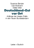 Deutschland-Ost VOR Ort: Anfange Der Lokalen Politik in Den Neuen Bundeslandern