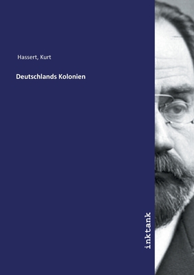 Deutschlands Kolonien - Hassert, Kurt