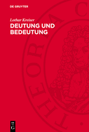 Deutung Und Bedeutung: Zur Logischen Semantik Philosophischer Terminologie