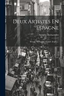 Deux Artistes En Espagne: Illustr?s Par Eug?ne Giraud. [kopft.]...