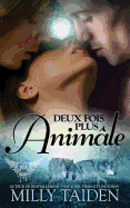Deux Fois Plus Anim?le: Une Romance Paranormale
