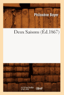 Deux Saisons (?d.1867)