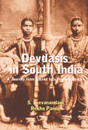 Devdasis in South India: A Journey from sacred to a Profane Spaces