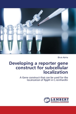 Developing a reporter gene construct for subcellular localization - Abrha, Biruk