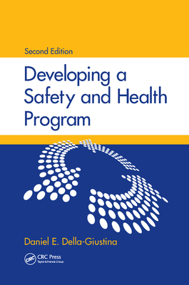 Developing a Safety and Health Program - Della-Giustina, Daniel E.