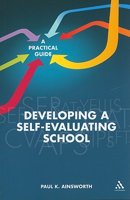 Developing a Self-Evaluating School: A Practical Guide - Ainsworth, Paul K