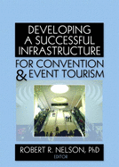 Developing a Successful Infrastructure for Convention & Event Tourism