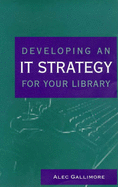 Developing an It Strategy for Your Library