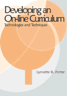 Developing an Online Curriculum: Techniques and Technologies