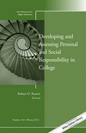 Developing and Assessing Personal and Social Responsibility in College: New Directions for Higher Education, Number 164