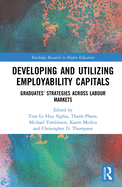 Developing and Utilizing Employability Capitals: Graduates' Strategies across Labour Markets