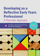 Developing as a Reflective Early Years Professional: A Thematic Approach