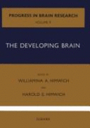 Developing Brain - Himwich, W.A., and Himwich, Harold E. (Editor)