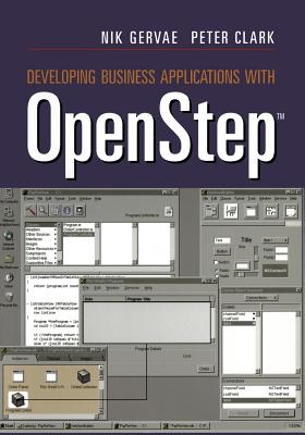 Developing Business Applications with Openstep(tm) - Gervae, Nik, and Clark, Peter