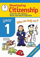 Developing Citizenship: Year1: Activities for Personal, Social and Health Education