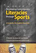 Developing Contemporary Literacies Through Sports: A Guide for the English Classroom