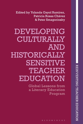 Developing Culturally and Historically Sensitive Teacher Education: Global Lessons from a Literacy Education Program - Ramrez, Yolanda Gayol (Editor), and Brennan, Marie (Editor), and Chvez, Patricia Rosas (Editor)