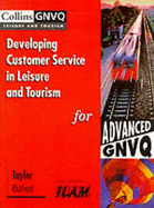 Developing Customer Service in Leisure and Tourism for Advanced Gnvq - Taylor, Lindsey, and Outhart, Tony