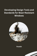 Developing Design Tools and Standards for Blast-Resistant Windows