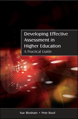 Developing Effective Assessment in Higher Education: A Practical Guide - Bloxham, Susan, and Boyd, Pete
