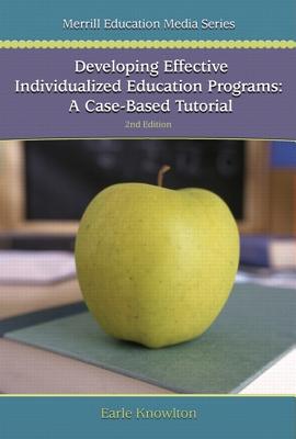 Developing Effective Individualized Education Programs: A Case Based Tutorial - Prentice Hall