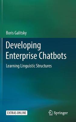 Developing Enterprise Chatbots: Learning Linguistic Structures - Galitsky, Boris