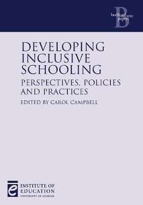 Developing Inclusive Schooling: Perspectives, Policies and Practices - Campbell, Carol (Editor), and Gillborn, David, and Lunt, Ingrid