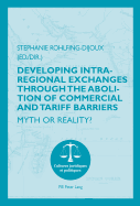 Developing Intra-regional Exchanges through the Abolition of Commercial and Tariff Barriers / L'abolition des barri?res commerciales et tarifaires dans la r?gion de l'Oc?an indien: Myth or Reality? / Mythe ou r?alit? ?