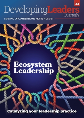 Developing Leaders Quarterly: Ecosystem Leadership - Millar, Roddy (Editor), and Deiser, Roland (Editor)