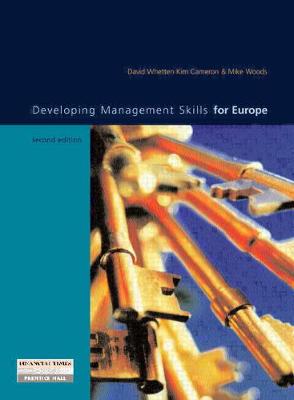 Developing Management Skills for Europe - Whetten, David, and Cameron, Kim, and Woods, Mike