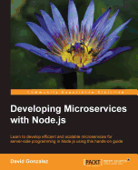 Developing Microservices with Node.Js