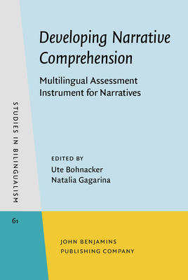 Developing Narrative Comprehension: Multilingual Assessment Instrument for Narratives - Bohnacker, Ute (Editor), and Gagarina, Natalia (Editor)