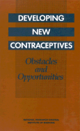 Developing New Contraceptives: Obstacles and Opportunities