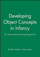 Developing Object Concepts in Infancy: An Associative Learning Perspective