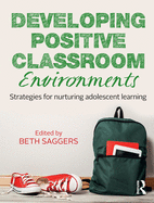 Developing Positive Classroom Environments: Strategies for Nurturing Adolescent Learning