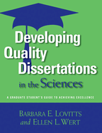Developing Quality Dissertations in the Sciences: A Graduate Student's Guide to Achieving Exellence