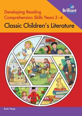 Developing Reading Comprehension Skills Years 3-4: Classic Children's Literature - Heap, Kate