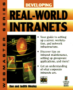 Developing Real-world Intranets: Your Hands-on Guide to Implementing Intraprise-wide Systems