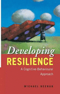 Developing Resilience: A Cognitive-Behavioural Approach