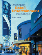 Developing Retail Entertainment Destinations - Beyard, Michael D, and Braun, Raymond E, and McLaughlin, Herbert