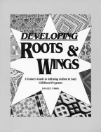 Developing Roots & Wings: A Trainer's Guide to Affirming Culture in Early Childhood Programs