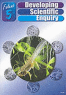 Developing Scientific Enquiry - Bunce, Ann, and Ferguson, Rebecca (Volume editor)