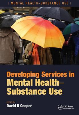 Developing Services in Mental Health-Substance Use - Cooper, David B.