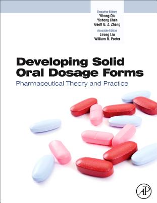 Developing Solid Oral Dosage Forms: Pharmaceutical Theory and Practice - Qiu, Yihong (Editor), and Chen, Yisheng (Editor), and Zhang, Geoff G Z (Editor)