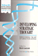 Developing Strategic Thought: Rediscovering the Art of Direction-Giving - Garratt, Bob (Editor)