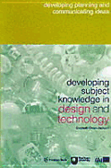 Developing Subject Knowledge in Design and Technology: Developing, Planning and Communicating Ideas