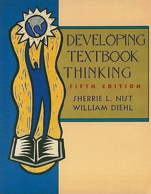 Developing Textbook Thinking: Strategies for Success in College - Nist, Sherrie, and Diehl, William