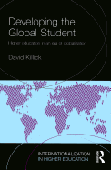 Developing the Global Student: Higher education in an era of globalization