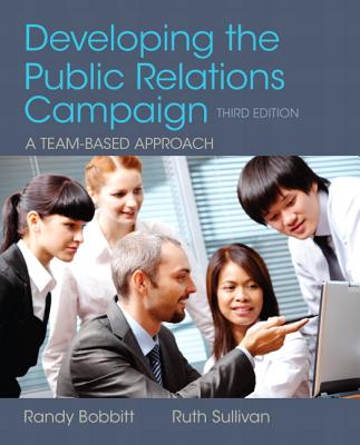 Developing the Public Relations Campaign - Bobbitt, Randy, and Sullivan, Ruth